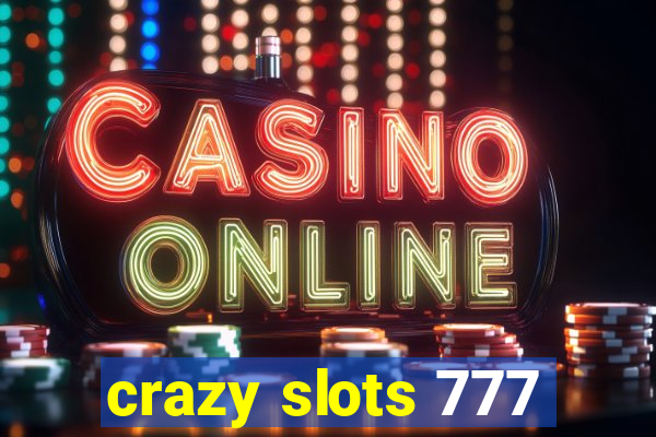 crazy slots 777